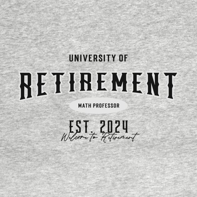 Math Professor Retirement 2024 by DenzLLC